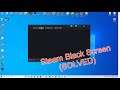 How To Fix Steam Black Screen / Steam Not Loading