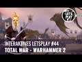 LP Warhammer 2 - Folge 44 (Interaktives Letsplay mit Jörg Langer, GERMAN)
