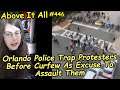 Orlando Police Trap Protesters Before Curfew As Excuse To Assault Them | Above It All #446