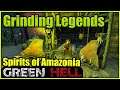 The Legend Grind - Green Hell Spirits of Amazonia - Episode 7