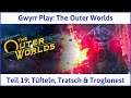 The Outer Worlds deutsch Teil 19 - Tüfteln, Tratsch & Troglonest Let's Play