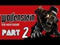 Wolfenstein: The New Order PART 2 Gameplay Walkthrough - PS4 / PC / Xbox One