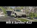 BeamNG.drive - Will It Survive? - Episode #13