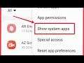 How To Find & Check Show System Apps enable in Samsung Galaxy S9
