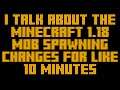 i talk about the #minecraft 1.18 mob spawning changes for like 10 minutes (no video, audio only)