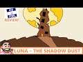 LUNA | The Shadow Dust | Review | PC | "LUNA In The Sky With Diamonds"