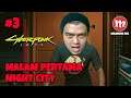 MALAM PERTAMA DI NIGHT CITY - CYBERPUNK 2077 NOMAD INDONESIA #3