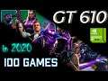 Nvidia GT 610 in TOP 100 Games   | 2020-2021