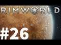 Rimworld Part #026 Today Was A Good Day