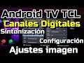 Android TV TCL P8M TCL P715 TCL C715 Sintonización CANALES DIGITALES ajustes de imagen y opciones