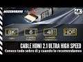 Cable HDMI 2.1 Ultra High Speed ¿Cuando es Necesario? ¿Para quienes lo recomiendo?