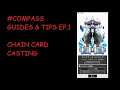# Compass Guide & Tips Ep.1: Chain Card Casting