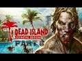 Dead Island: Definitive Edition - Blind Playthrough part 8 (Moresby City)