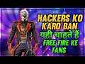 Hackers Ko Karo Ban यही चाहते हैं Free Fire Ke Fans- #BanHcakers