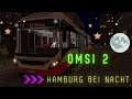 OMSI 2 - HAFENCITY HAMBURG bei Nacht - Let's Play Omsi 2 2020
