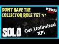 *SOLO* DON'T HAVE THE COLLECTOR ROLE YET? DO THIS FOR INSANE XP IN RED DEAD ONLINE!