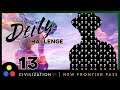 The Civilization 6 - Deity Challenge | One Era Behind Mod | Episode 13 [Stressed]