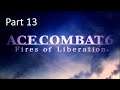 Ace Combat 6: Fires Of Liberation - Part 13 - The Libertaion Of Gracemaria