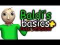 BALDI'S BASICS FULL VERSION! Baldi's Basics Plus LIVE