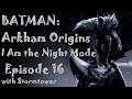 Batman™ Arkham Origins I Am the Night Mode Ep.16: Firefly