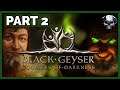 Black Geyser: Couriers Of Darkness Stream - Part 2 (Early Access)