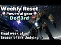 Destiny 2 - Weekly Reset Dec 3rd - Powerful Gear Sources - Final Week of Season of the Undying