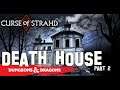 Dungeons and Dragons Curse of Strahd Death House 1-Shot - Dungeons and Dragons Fantasy Grounds Pt 2