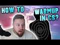 HOW TO CORRECTLY WARMUP FOR CS!!!