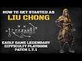 How to Get Started as Liu Chong | Early Game Legendary Difficulty Playbook Patch 1.7.1