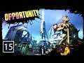 OPPORTUNITY | Borderlands 2 PART 15 No Commentary Gameplay Walkthrough
