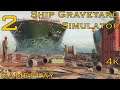 Ship Graveyard Simulator Gameplay Walkthrough Part 2 4K PC No Commentary