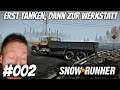 Snow Runner #002 Let's Play Xbox One X - Erst tanken, dann zur Werkstatt