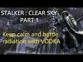 S.T.A.L.K.E.R. : Clear Sky (100% Part1) "Nuclear blowout immune"