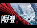 Subnautica & Subnautica: Below Zero - Nintendo Switch Trailer