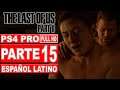 The Last of Us: Parte II | Gameplay en Español Latino | Parte 15 - No Comentado (PS4 Pro)