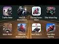 Traffic Rider,Xtreme Motorbikes,Racing Fever: Moto,Elite MotoVlog,Real Moto 2,Real Bike Racing