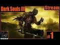 Dark Souls III Stream | Session 1
