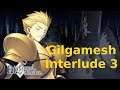 Fate/Grand Order (DE/Full HD)-Gilgamesh Interlude 3