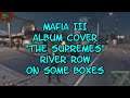 Mafia III Album Cover "The Supremes" River Row on Some Boxes