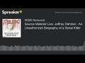 Source Material Live: Jeffrey Dahmer - An Unauthorized Biography of a Serial Killer