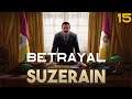 Suzerain -  Betrayed! - Part 15