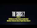 The Surge 2 Part 9 Children of the Spark Cathedral Mother Celeste Boss Fight Xbox One X