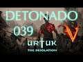 Urtuk - Detonado - 039
