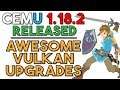 Cemu 1.18.2  |  An UNREAL Vulkan Update - No More Shader Stutters