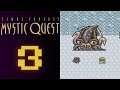 Let's Play Final Fantasy Mystic Quest (BLIND) Part 3: WEATHERING THE WINTER