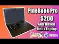 PineBook Pro A $200 ARM Based Linux Laptop! Overview and My First Impressions