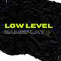 Low level Gameplay