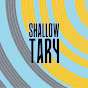 Shallow Tary