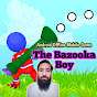 The Bazooka Boy