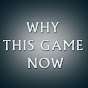 WhyThisGameNow